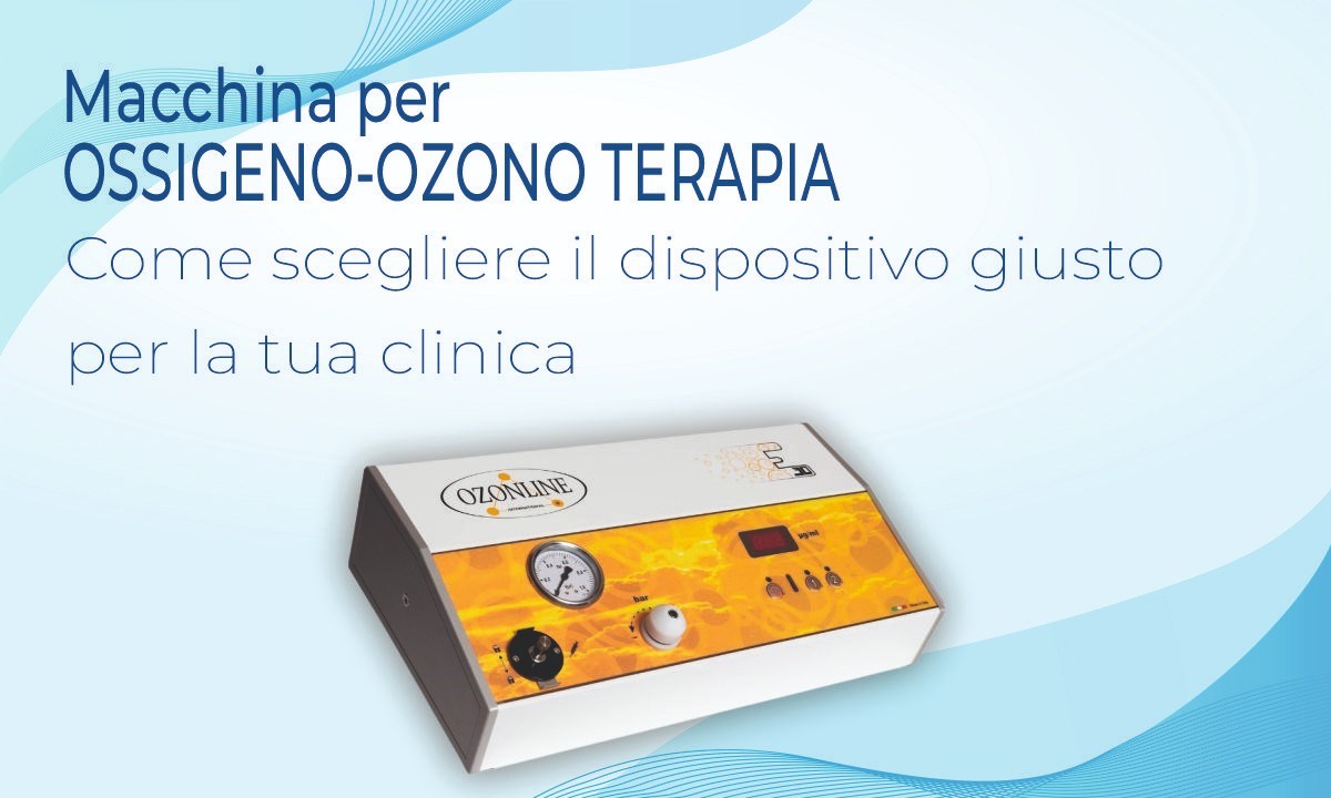 Macchina per ozonoterapia: Scegliere il dispositivo giusto