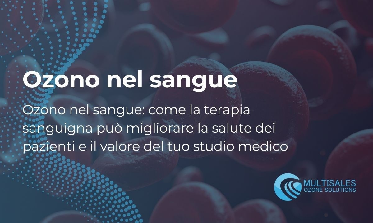Ozono nel sangue: Come migliora la salute e la pratica medica