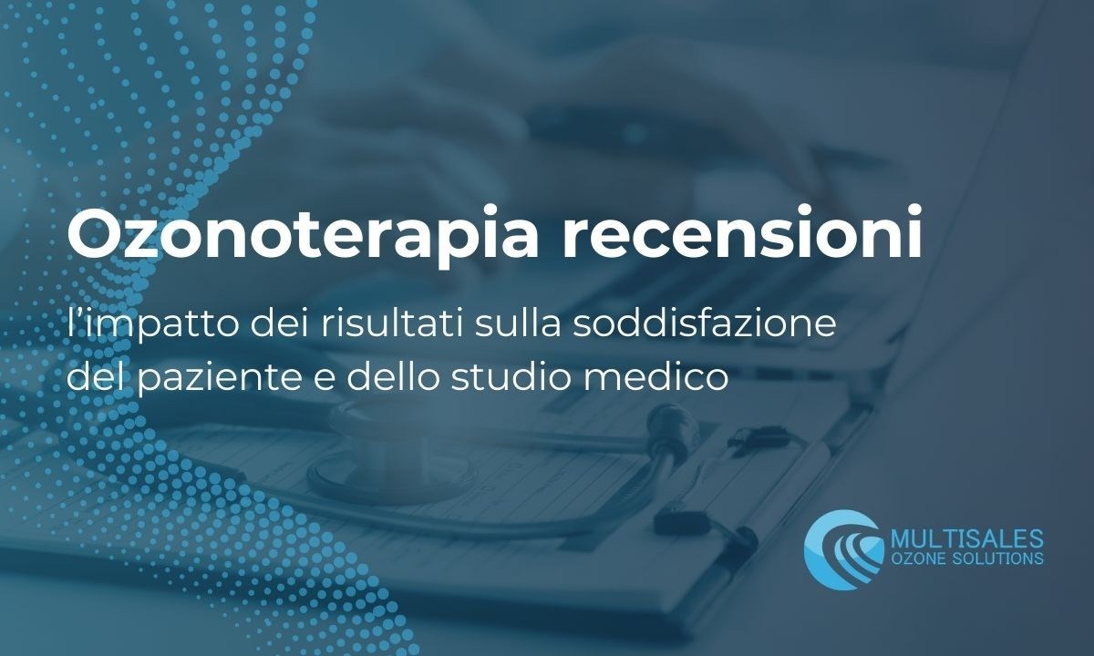 Ozonoterapia recensioni: Cosa dicono i pazienti e i medici