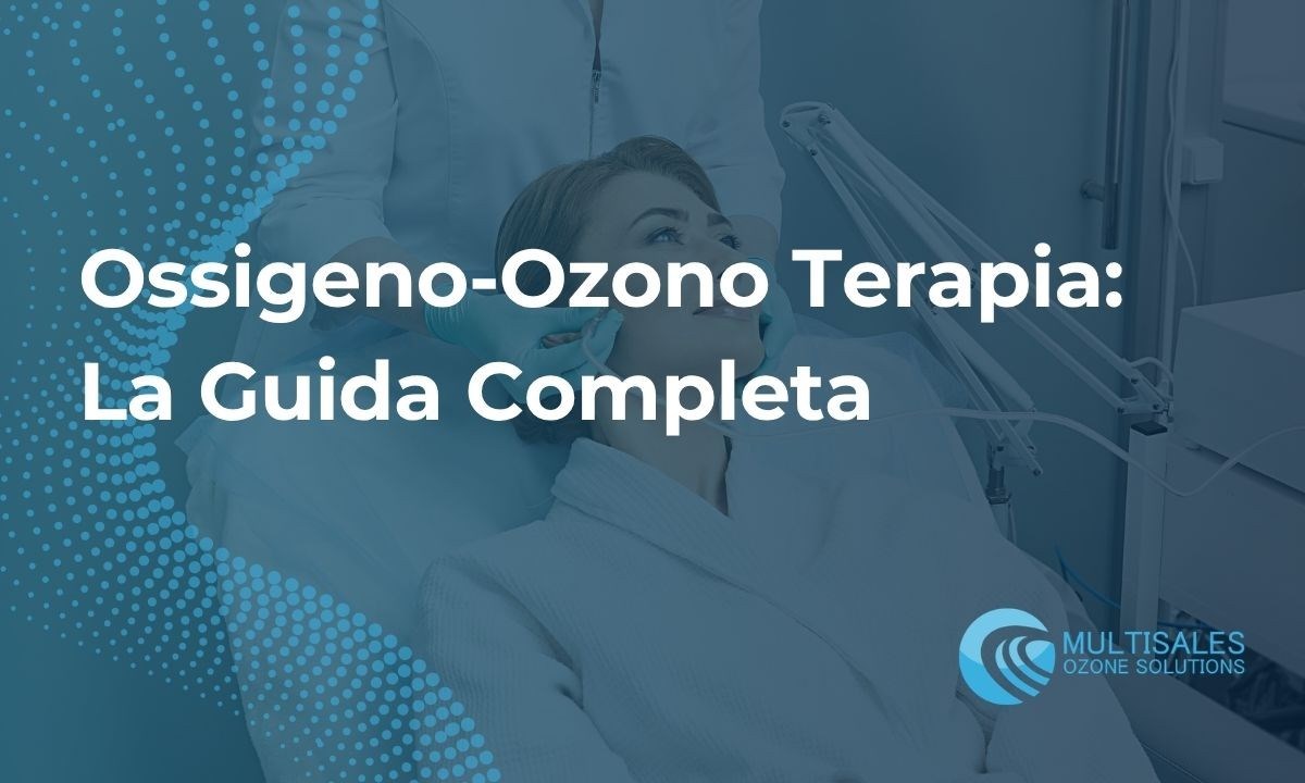 Guida definitiva all'Ossigeno-Ozono Terapia: Scienza e Pratica