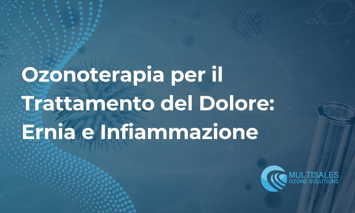 Ozono Terapia per il Trattamento del Dolore: Ernia del Disco e Patologie Infiammatorie