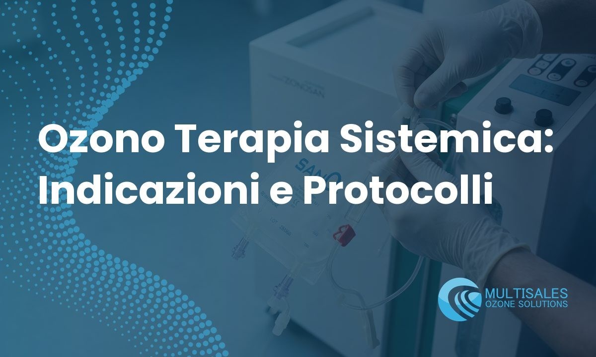  Ozono Terapia Sistemica: Indicazioni e Protocolli | Multisales
